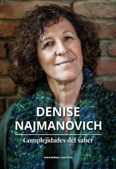 complejidades del saber (ebook)-denise najmanovich-9789875386709