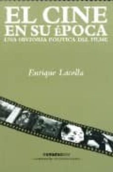 el cine en su epoca: una historia politica del film-enrique lacolla-9789876020909