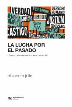 la lucha por el pasado (ebook)-elizabeth jelin-9789876297509