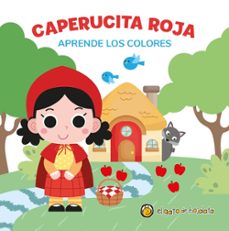 caperucita roja (aprende los colores)-9789878203409