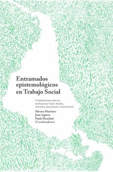 entramados epistemologicos en trabajo social (ebook)-silvana martinez-juan aguero-paula meschini-9789878472409