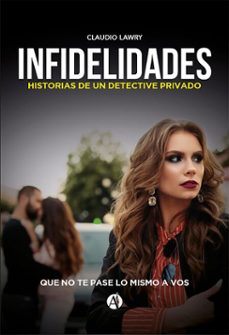 infidelidades. historias de un detective privado (ebook)-claudio lawry-9789878729909