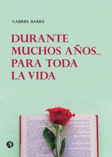durante muchos años... para toda la vida (ebook)-gabriel barbá-9789878741109