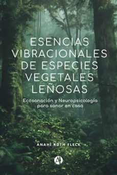 esencias vibracionales de especies vegetales leñosas (ebook)-anahí ruth fleck-9789878751009