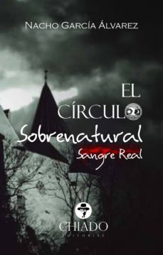 el círculo sobrenatural (sangre real)-nacho garcia-9789895191109
