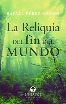 la reliquia del fin del mundo-rafael perez ahmed-9789895204809