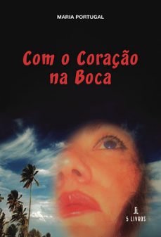 com o coraço na boca-maria portugal-9789895862009