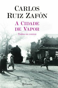 a cidade de vapor (ebook)-carlos ruiz zafon-9789897774409