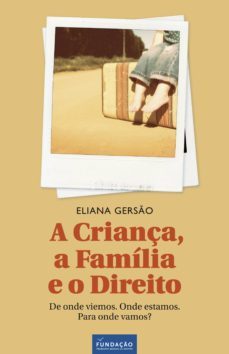 a criança, a familia e o direito (ebook)-eliana gersao-9789898838209