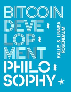 bitcoin development philosophy (ebook)-kalle rosenbaum-linnea rosembaum-9789916723609