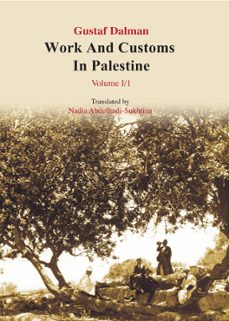 works and customs in palestine volume i/1 (ebook)-gustaf dalman-9789950385009