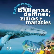mamiferos en peligro. entre ballenas, delfines, zifios y manaties (ebook)-claudia zuñiga vega-9789977662909