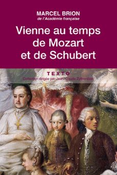 vienne au temps de mozart et de schubert (ebook)-marcel brion-9791021016309