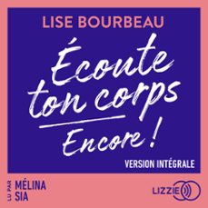 écoute ton corps, encore ! (audiolibro)-lise bourbeau-9791036633409