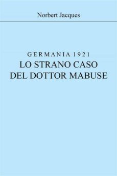 germania 1921, lo strano caso del dottor mabuse (ebook)-norbert jacques-9791221416909