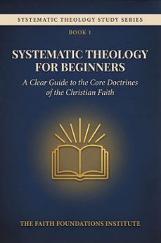 systematic theology for beginners (ebook)-faith foundations institute-9791224450009