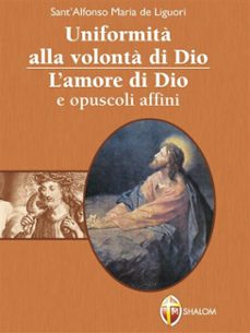 uniformita alla volonta di dio. l'amore di dio e opuscoli affini (ebook)-9791256390809