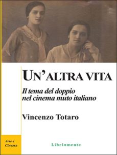 un'altra vita. il tema del doppio nel cinema muto italiano (ebook)-9791259611109