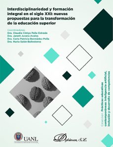 interdisciplinariedad y formacion integral en el siglo xxi: nuevas propuestas para la transformacion de la educacion superior. (ebook)-claudia cintya peña estrada-9791370068509