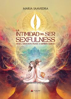 la intimidad del ser, sexfulness (sexo, atencion plena y espiritualidad) (ebook)-9791370085209