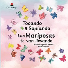 tocando y soplando las mariposas te van llevando-atilano ingelmo martin-9791370239909