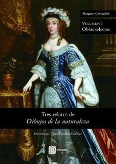 tres relatos de dibujos de la naturaleza. volumen i. obras select as-margaret cavendish-9791370330309