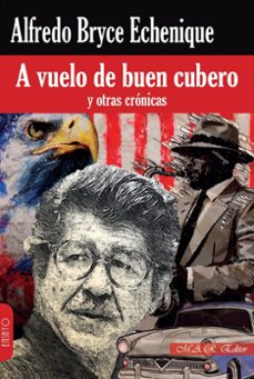 a vuelo de buen cubero y otras cronicas-alfredo bryce echenique-9791387618209