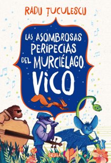 las asombrosas peripecias del murcielago vico (ebook)-radu tuculescu-9791387688509