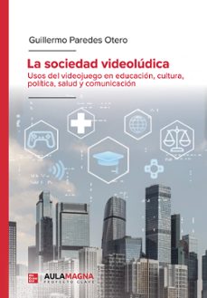 la sociedad videoludica (ebook)-guillermo paredes otero-9791387985509