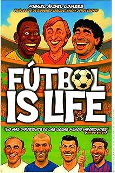 futbol is life-miguel angel linares-9791399090109