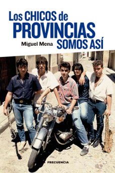 los chicos de provincias somos asi-miguel mena-9791399116809