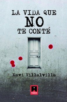 la vida que no te conte-xavi villalvilla-9791399154009