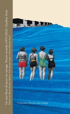 un mar lleno de peces me navega. poesia reunida (1972 - 2012)-josefina soria-9791399201109