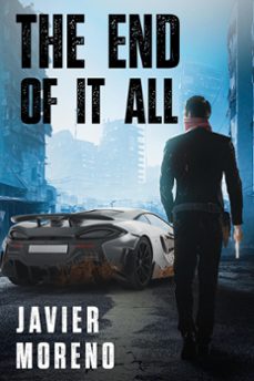 the end of it all (ebook)-javier moreno-9798215172209