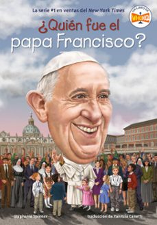 ¿quién fue el papa francisco? (who was pope francis? spanish edition) (ebook)-stephanie spinner-9798217142309