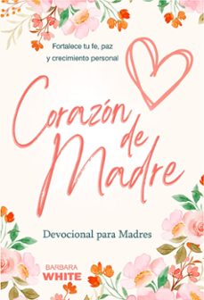corazon de madre :: devocional para madres (ebook)-barbara white-9798224506309
