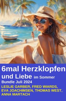 6mal herzklopfen und liebe im sommer bundle juli 2024 (ebook)-leslie west-anna martach-eva joachimsen-9798227654809