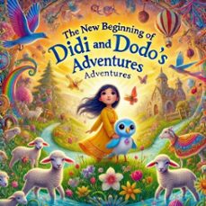 the new beginning of didi and dodo's adventures (ebook)-joseph rodriguez-9798227756909