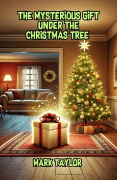 the mysterious gift under the christmas tree (ebook)-mark taylor-9798230009009