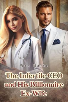 the infertile ceo and his billionaire ex-wife (ebook)-wan marte-9798230197409
