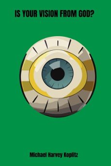 is your vision from god? (ebook)-michael harvey koplitz-9798231219209