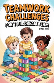 teamwork challenges for your dream team (ebook)-abel ward-9798231757909