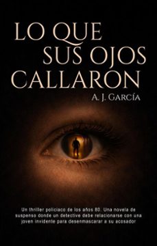 lo que sus ojos callaron (ebook)-a. j. garcía-9798232009809