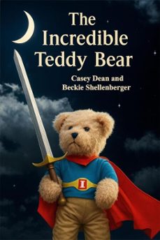 the incredible teddy bear (ebook)-beckie shellenberger-9798232158309