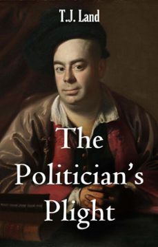 the politician's plight (ebook)-t.j. land-9798232232009