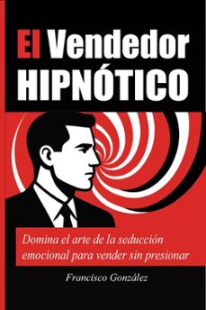 el vendedor hipnotico (ebook)-francisco gonzalez-9798232322809