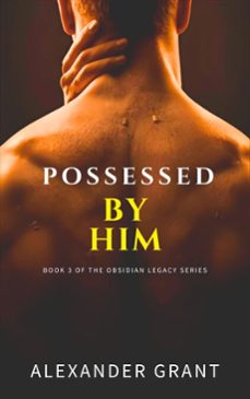 possessed by him (ebook)-alexander grant-9798232432409