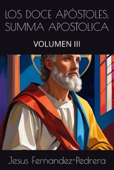 los doce apostoles. summa apostolica. volumen iii (ebook)-jesus fernandez-pedrera correa-9798233291609
