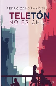 teletón no es chile-pedro zamorano silva-9798399872209