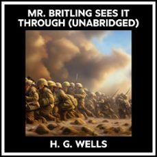 mr. britling sees it through (unabridged) (audiolibro)-h. g. wells-9798822576209